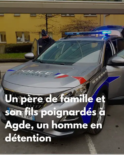 Un père de famille et son fils poignardés à Agde un homme en détention-min Un père de famille et son fils poignardés à Agde un homme en détention-min